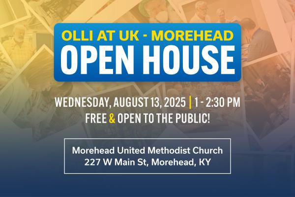 OLLI at UK, Morehead Open House advertisement with various Morehead members featured in background photos