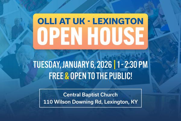 OLLI at UK Lexington Open House Tuesday January 6 2026 1 to 2 thirty pm at Central Baptist Church 110 Wilson Downing Road in Lexington Kentucky